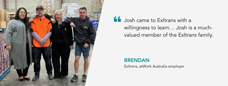 Josh stands in high-vis next to his Job Coach and new employer. Quote reads Josh came to Exltrans with a willingness to learn… Josh is a much-valued member of the Exltrans family'