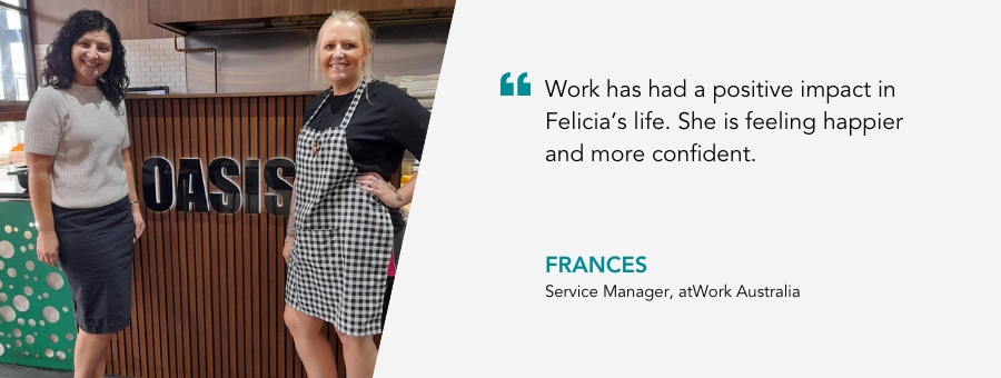 Felicia gains work within a week, helping her to move into stable housing