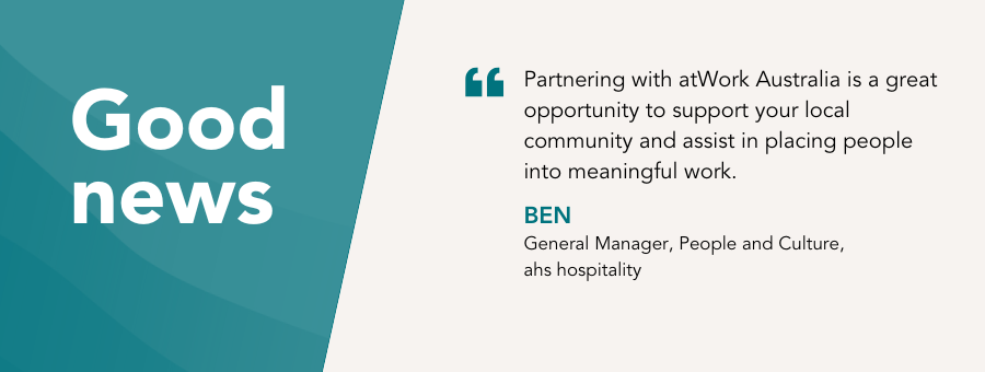 ahs hospitality supports 100 atWork Australia clients into meaningful employment 
