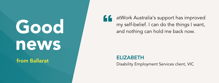 Elizabeth realises she can reach her employment dreams now she has the right support