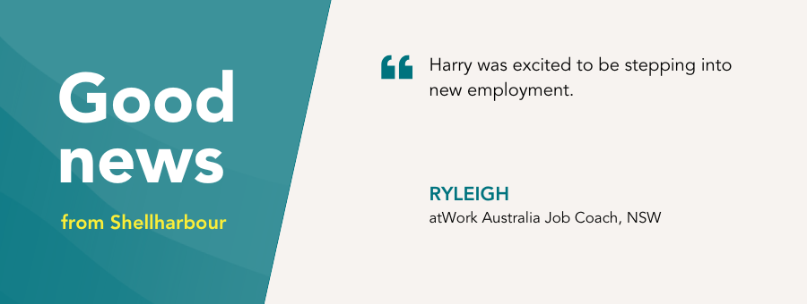 Harry pivots the direction of his career with support from atWork Australia